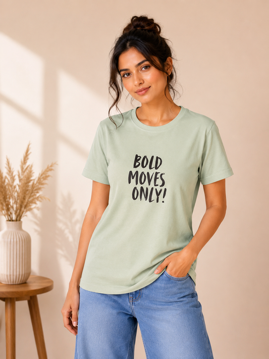 SAGE GREEN BOLD MOVES ONLY T-SHIRT
